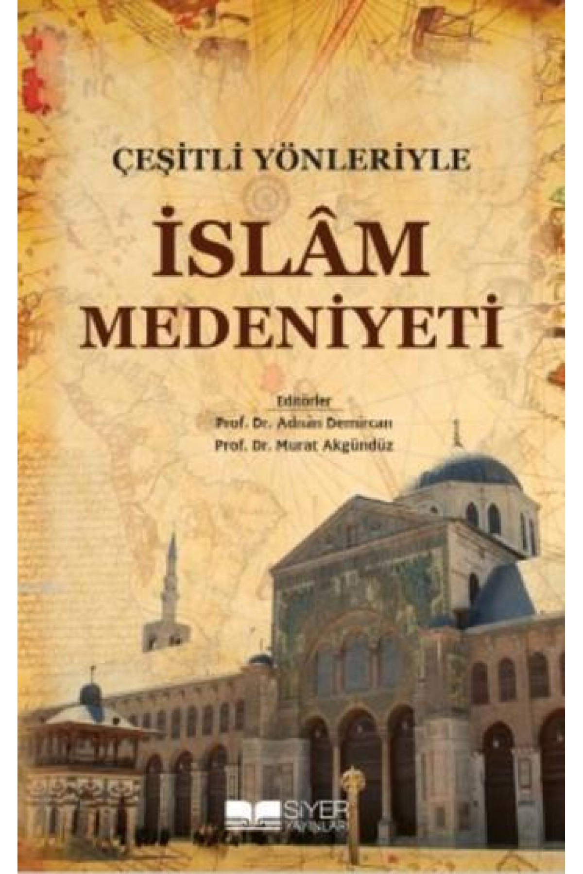 Çeşitli Yönleriyle İslam Medeniyeti