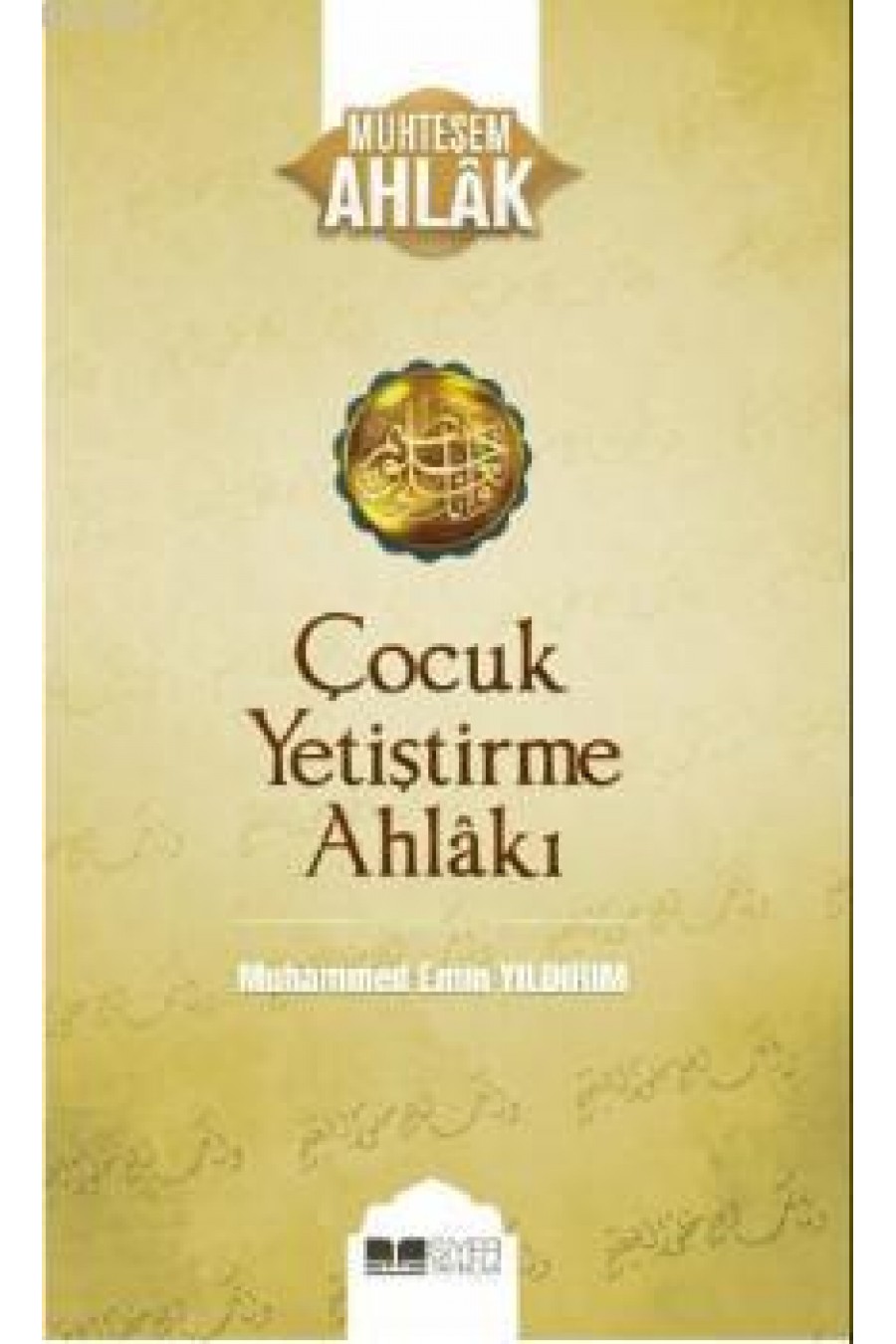 Çocuk Yetiştirme Ahlakı; Muhteşem Ahlak Serisi 3