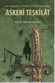 Askeri Teşkilat; Hz.Peygamber ve Hulefa'yi Raşidin Döneminde