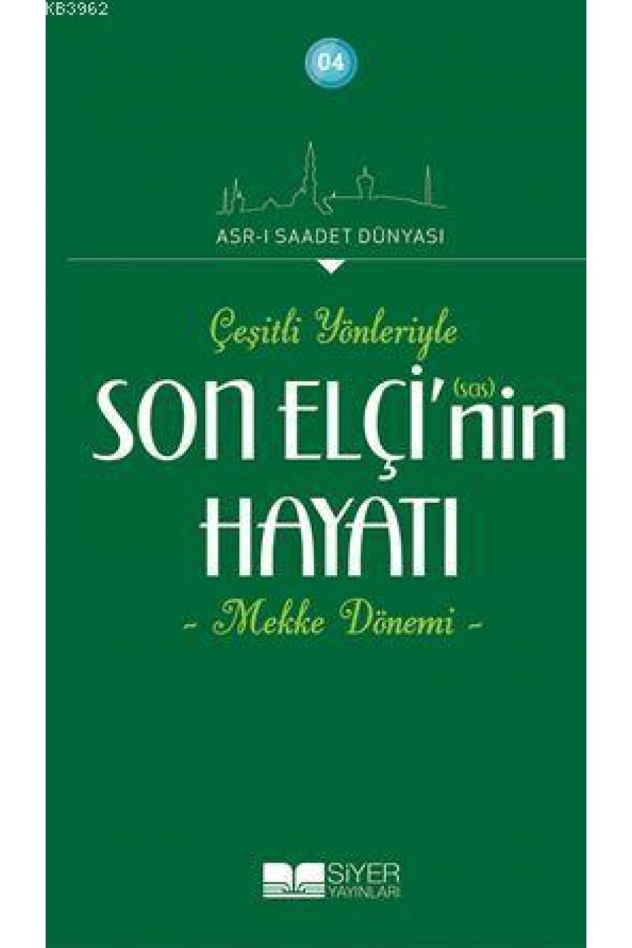 Son Elçi'nin (sas) Hayatı; Çeşitli Yönleriyle Mekke Dönemi
