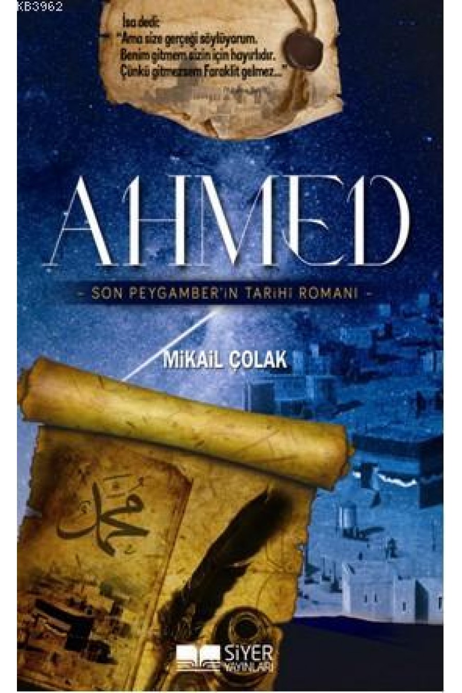 Ahmed; Son Peygamber'in Tarihi Romanı